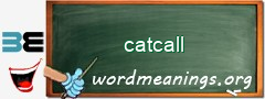 WordMeaning blackboard for catcall